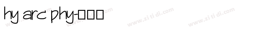 hy arc phy字体转换